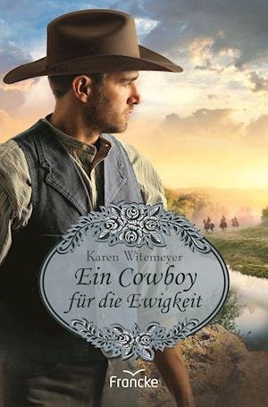 Cover for Karen Witemeyer · Ein Cowboy für die Ewigkeit (Bog) (2023)
