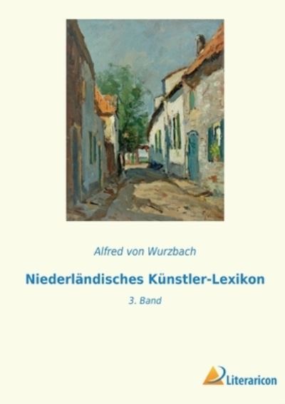 Cover for Alfred Von Wurzbach · Niederländisches Künstler-Lexikon (Paperback Book) (2023)