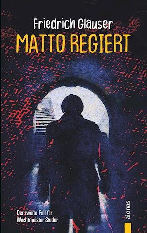 Cover for Friedrich Glauser · Matto regiert. Friedrich Glauser. Ein Studer-Krimi (Paperback Bog) (2019)