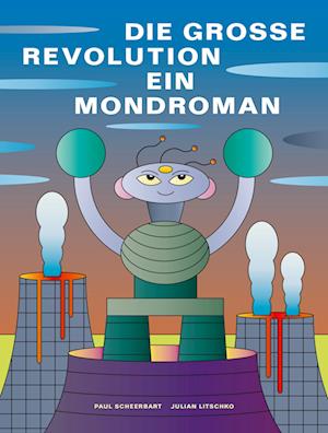 Cover for Paul Scheerbart · Die grosse Revolution: Ein Mondroman (Book) (2024)