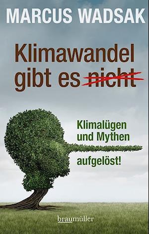 Cover for Marcus Wadsak · Klimawandel gibt es (nicht) (Book) (2025)