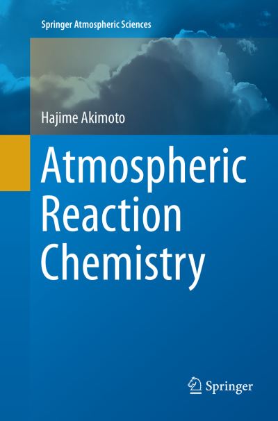 Cover for Hajime Akimoto · Atmospheric Reaction Chemistry (Book) [Softcover reprint of the original 1st ed. 2016 edition] (2018)
