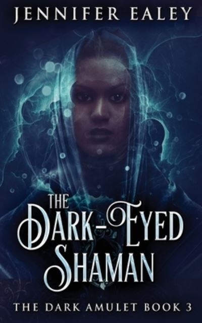 Cover for Jennifer Ealey · The Dark-Eyed Shaman (Paperback Book) (2021)