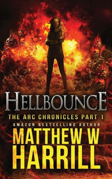 Cover for Matthew W Harrill · Hellbounce - ARC Chronicles (Hardcover Book) [Large type / large print edition] (2021)