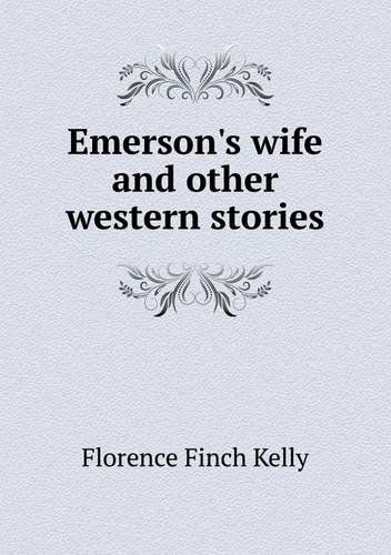 Cover for Florence Finch Kelly · Emerson's Wife and Other Western Stories (Paperback Book) (2013)