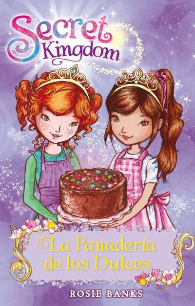 Cover for Rosie Banks · Secret Kingdom 8: La panadería de los dulces (Pocketbok) (2019)