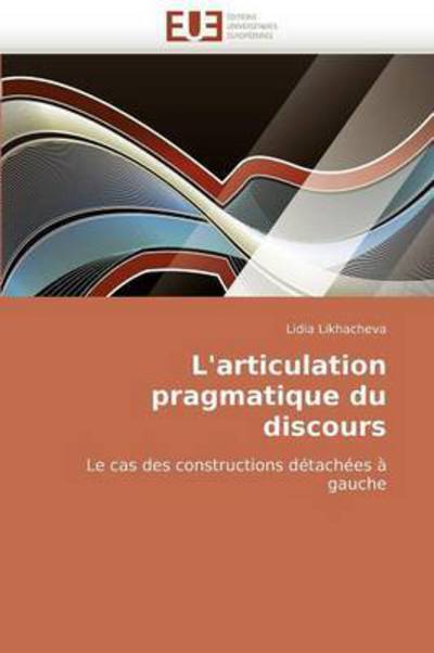 Cover for Lidia Likhacheva · L'articulation Pragmatique Du Discours (Paperback Bog) [French edition] (2018)