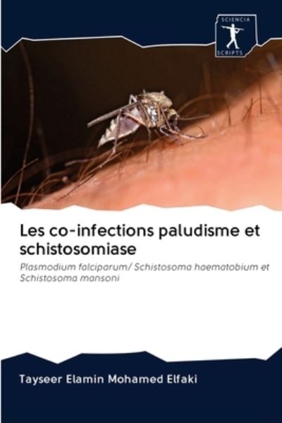 Cover for Tayseer Elamin Mohamed Elfaki · Les co-infections paludisme et schistosomiase (Pocketbok) (2020)