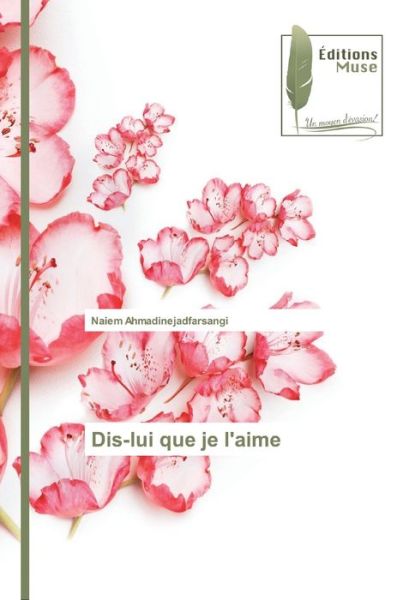 Cover for Ahmadinejadfarsangi · Dis-lui que je l'ai (Buch) (2020)