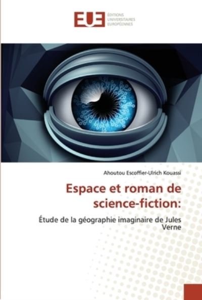 Cover for Ahoutou Escoffier-Ulrich Kouassi · Espace et roman de science-fiction (Paperback Book) (2020)