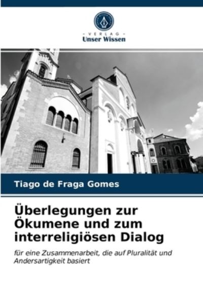 Cover for Tiago de Fraga Gomes · UEberlegungen zur OEkumene und zum interreligioesen Dialog (Paperback Bog) (2021)