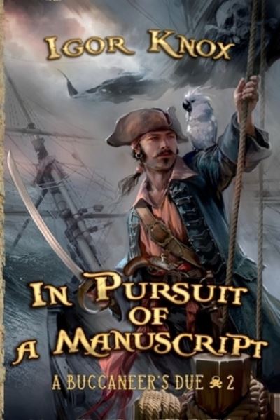 Cover for Igor Knox · In Pursuit of a Manuscript (A Buccaneer's Due Book #2) (Paperback Book) (2021)