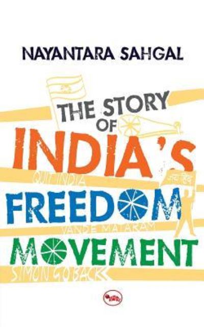 The story of India's freedom movement - Nayantara Sahgal - Books - Red Turtle - 9788129121165 - February 1, 2013