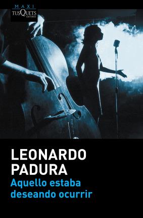 Cover for Leonardo Padura · Aquello estaba deseando ocurrir (Paperback Book) (2016)