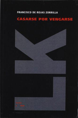 Cover for Francisco De Rojas Zorrilla · Casarse Por Vengarse (Teatro) (Spanish Edition) (Paperback Book) [Spanish edition] (2024)