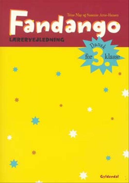 Fandango 3. klasse: Fandango 3. Lærervejledning - Trine May; Susanne Arne-Hansen - Bøger - Gyldendal - 9788702050165 - 27. september 2007