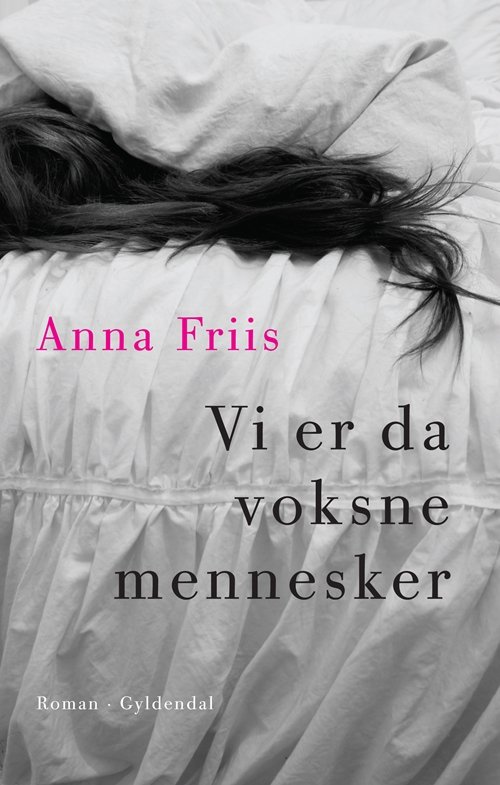 Cover for Anna Friis · Vi er da voksne mennesker (Sewn Spine Book) [1.º edición] (2011)