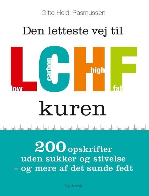 Cover for Gitte Heidi Rasmussen · Den letteste vej til LCHF kuren (Sewn Spine Book) [1st edition] (2014)