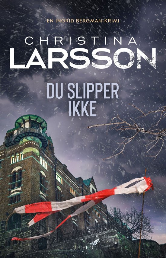 Cover for Christina Larsson · En Ingrid Bergman-krimi: Du slipper ikke (Sewn Spine Book) [1.º edición] (2023)