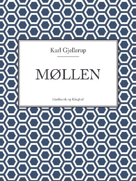 Cover for Karl Gjellerup · Møllen (Sewn Spine Book) [1.º edición] (2017)