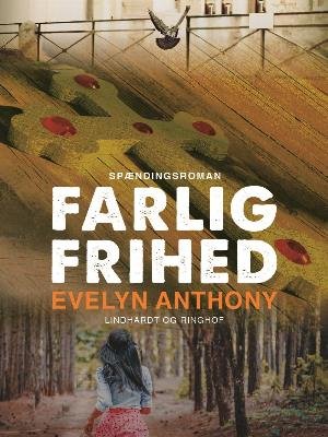 Cover for Evelyn Anthony · Farlig frihed (Sewn Spine Book) [1st edition] (2018)