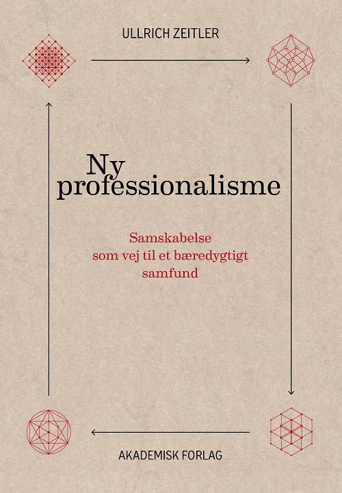Cover for Ullrich Zeitler · Ny professionalisme (Gebundesens Buch) [1. Ausgabe] (2016)