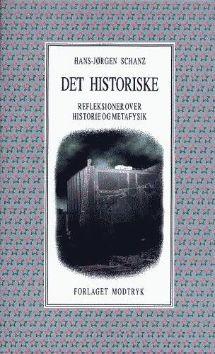 Cover for Hans-Jørgen Schanz · Det historiske (Sewn Spine Book) [1º edição] (1996)