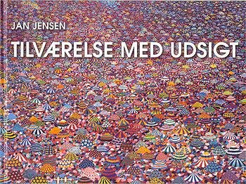 Cover for Jan Jensen · Tilværelse med udsigt (Bound Book) [1e uitgave] (2004)