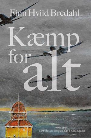 Finn Hviid Bredahl · Kæmp for alt (Taschenbuch) [1. Ausgabe] (2022)