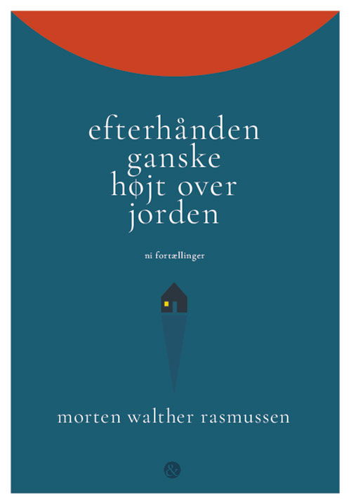 Cover for Morten Walther Rasmussen · Efterhånden ganske højt over jorden (Heftet bok) [1. utgave] (2025)