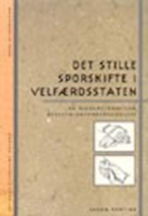 Cover for Jacob Torfing · Det stille sporskifte i velfærdsstaten (Book) (2001)