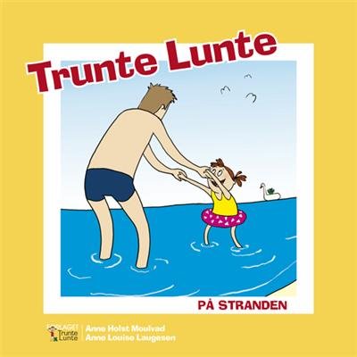 Cover for Anne Holst Moulvad · Trunte Lunte: Trunte Lunte på stranden (Gebundesens Buch) [1. Ausgabe] [Indbundet] (2010)