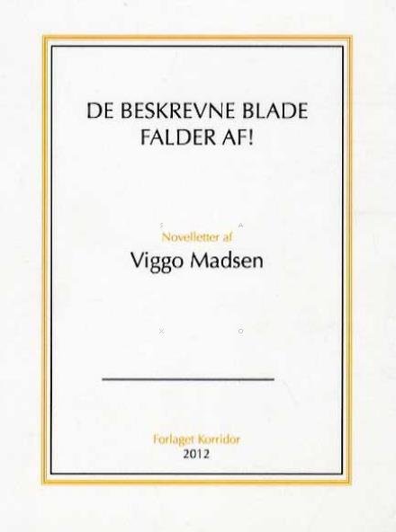 Cover for Viggo Madsen · De beskrevne blade falder af (Sewn Spine Book) [1st edition] (2012)