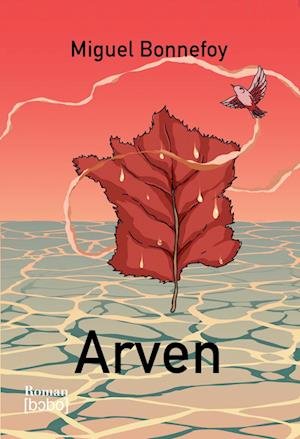 Cover for Miguel Bonnefoy · Arven (Sewn Spine Book) [1. Painos] (2022)