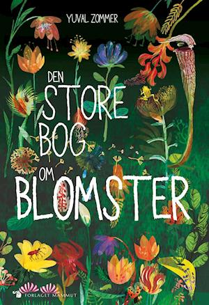 Cover for Yuval Zommer · Den store bog om ...: Den store bog om blomster (Inbunden Bok) [1:a utgåva] (2021)