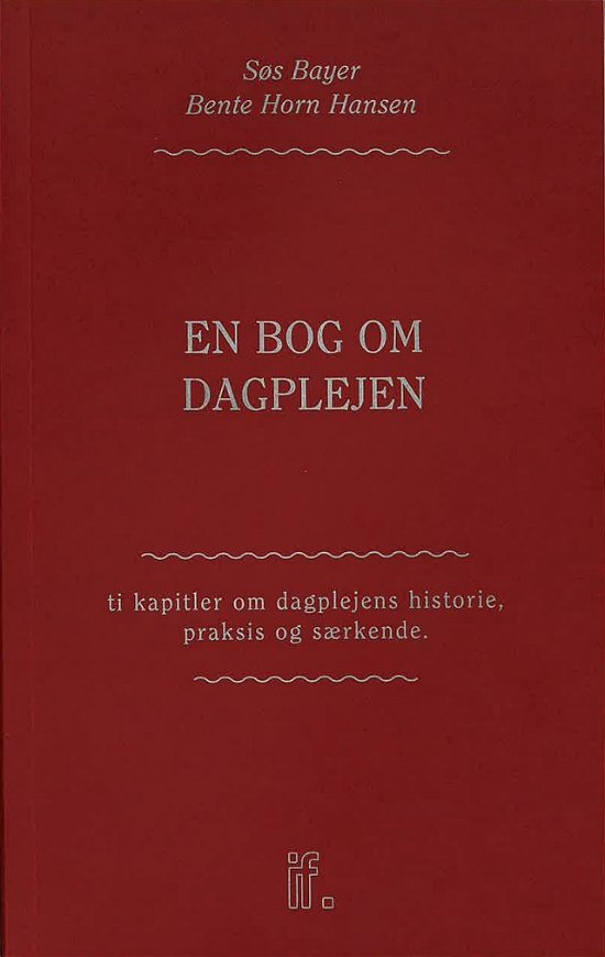 Cover for Søs Bayer &amp; Bente Horn Hansen · En bog om dagplejen: Ti kapitler om dagplejens historie, praksis og særkende (Taschenbuch) [1. Ausgabe] (2024)