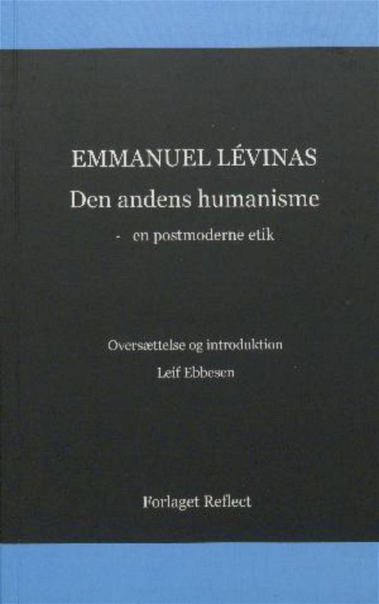 Cover for Emmanuel Lévinas · Den andens humanisme: en postmoderne etik (Book) (2016)