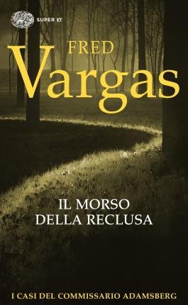Cover for Fred Vargas · Il Morso Della Reclusa. I Casi Del Commissario Adamsberg #09 (Book)