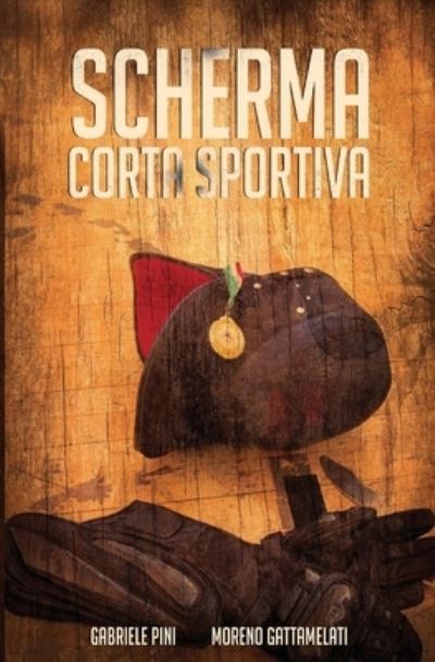 Cover for Gabriele Pini Moreno Gattamelati · Scherma Corta Sportiva (Paperback Book) (2019)