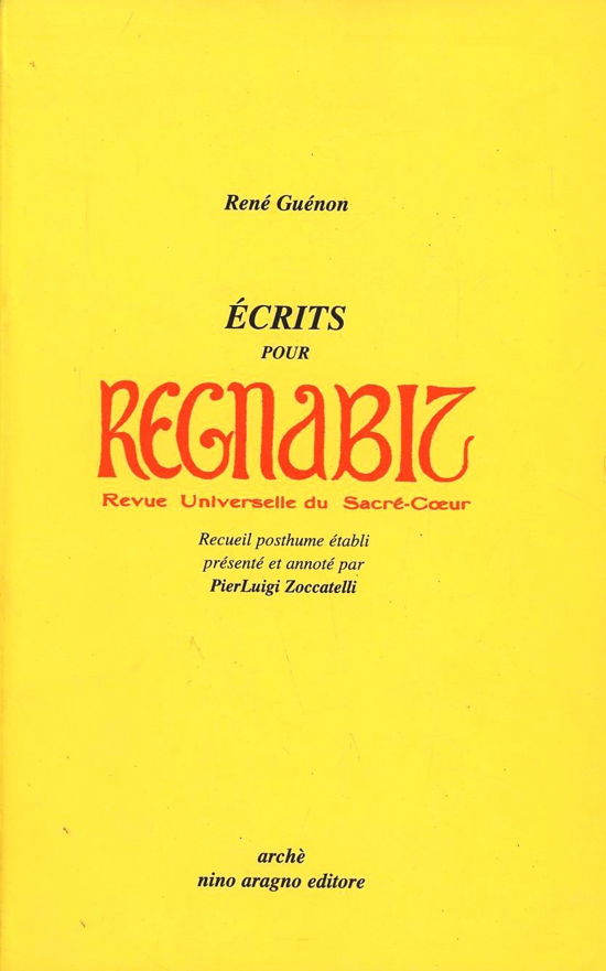 Cover for Rene Guenon · Ecrits Pour Regnabit, Revue Universelle Du Sacre-Coeur. Recueil Posthume (Book)