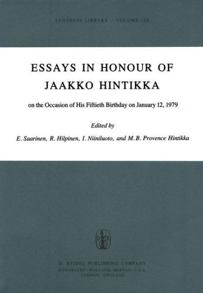 Cover for Esa Saarinen (Dept. of Philosophy, University of Helsinki, Finland) · Essays in Honour of Jaakko Hintikka: On the Occasion of His Fiftieth Birthday on January 12, 1979 - Synthese Library (Hardcover Book) [1979 edition] (1978)