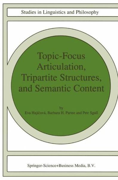 Cover for Eva Hajicova · Topic-Focus Articulation, Tripartite Structures, and Semantic Content - Studies in Linguistics and Philosophy (Paperback Book) [Softcover reprint of hardcover 1st ed. 1998 edition] (2010)