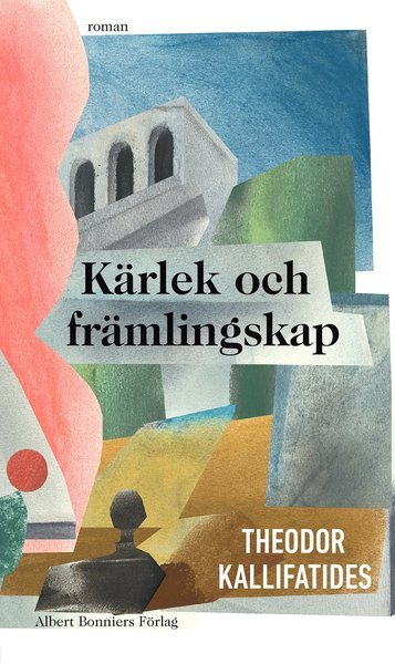 Cover for Theodor Kallifatides · Kärlek och främlingskap (Gebundesens Buch) (2020)