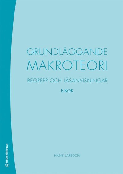 Cover for Hans Larsson · Grundläggande makroteori - e-bok - Begrepp och läsanvisningar (ePUB) (2012)