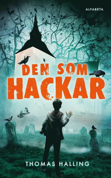 Cover for Thomas Halling · Den som hackar (Inbunden Bok) (2019)