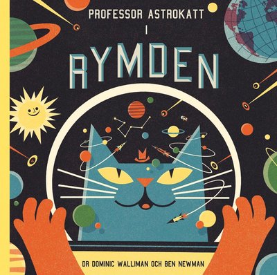 Cover for Dominic Walliman · Professor Astrokatt i rymden (Inbunden Bok) (2015)