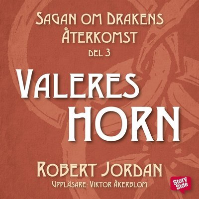 Sagan om Drakens återkomst: Valeres horn - Robert Jordan - Audiolivros - StorySide - 9789176139165 - 11 de agosto de 2016