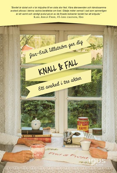 Cover for Jan-Erik Ullström · Byatorps-serien: Knall &amp; Fall : ett avsked i tre akter (Book) (2020)