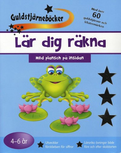 Guldstjärneböcker: Lär dig räkna 4-6 år - Simon Abbott - Kirjat - Läsförlaget - 9789179026165 - perjantai 8. elokuuta 2008