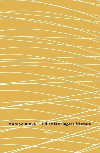 Cover for Monika Rinck · Till Omfamningens Frånvaro (Book) (2012)